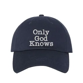 Only God Knows Baseball Hat - Faith Baseball Cap